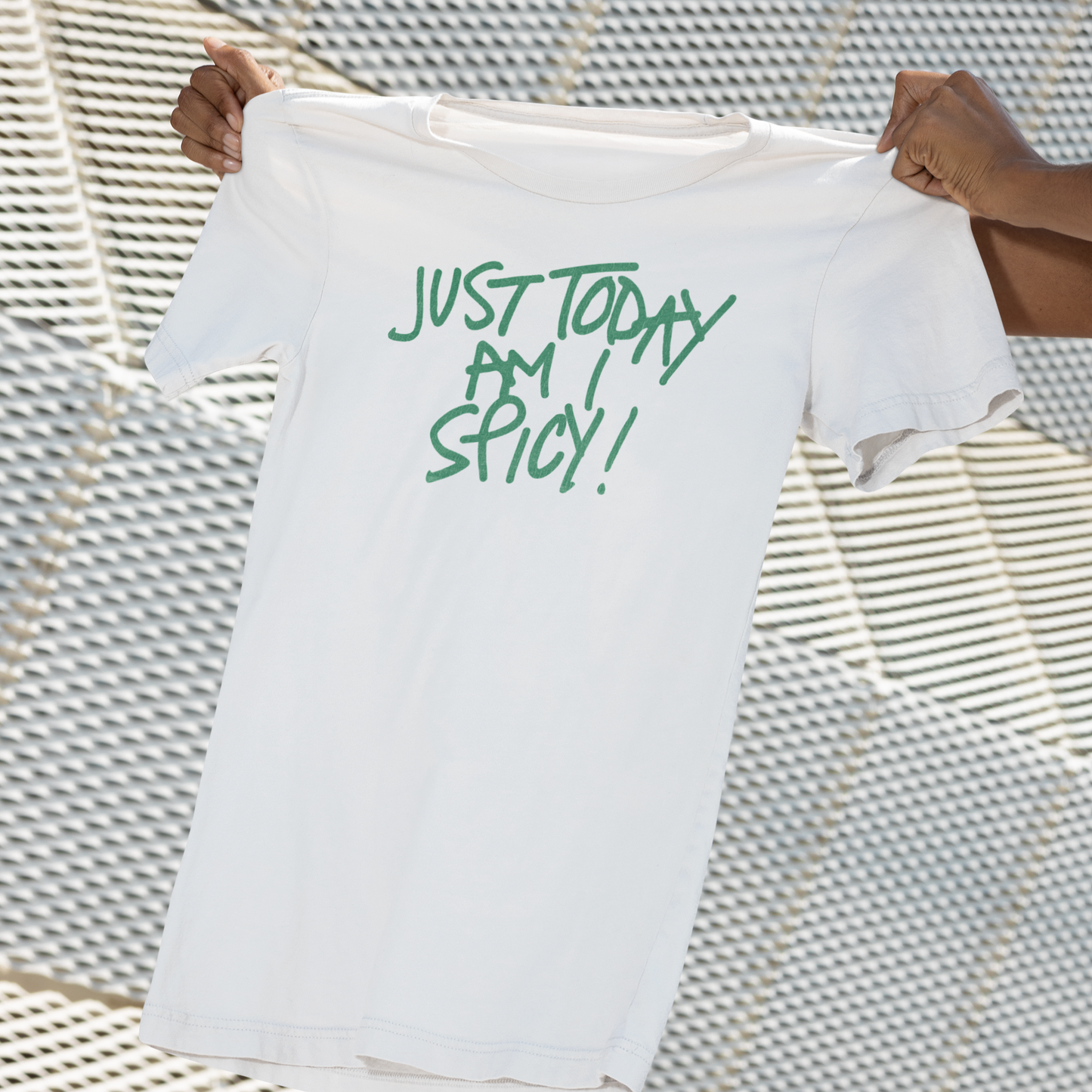 Just today am I spicy!