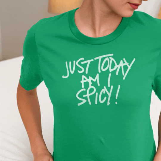 Just today am I spicy!