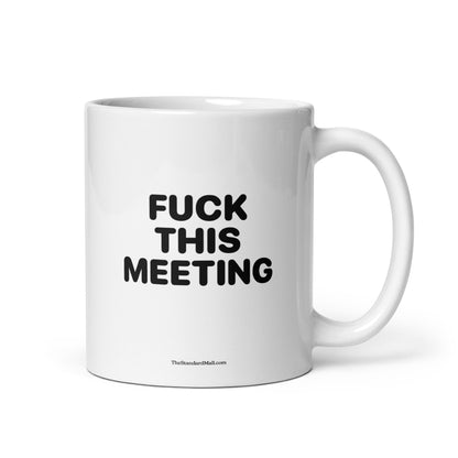 Fuck this meeting, mug